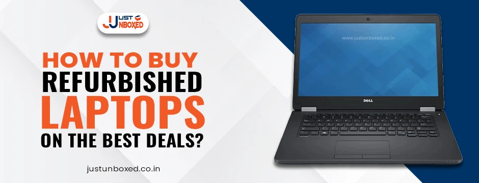How to Buy Refurbished Laptops on the Best Deals?