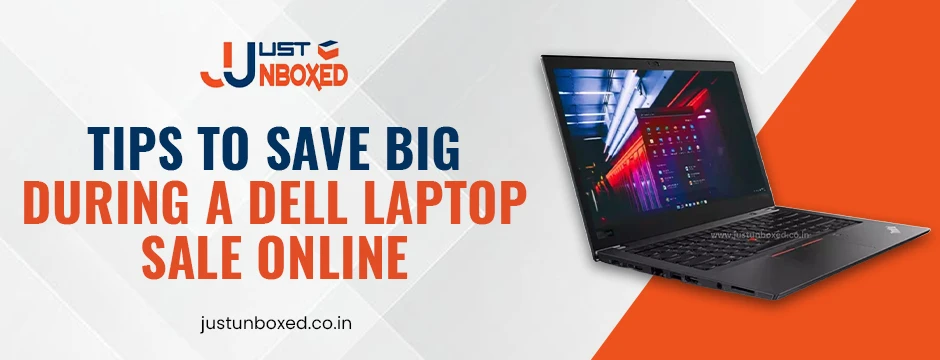Tips to Save Big During a Dell Laptop Sale Online