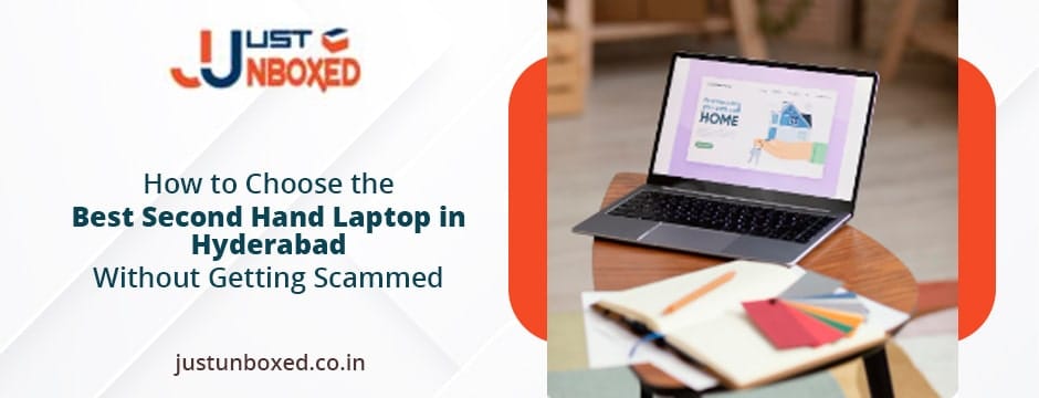 How to Choose the Best Second Hand Laptop in Hyderabad Without Getting Scammed
